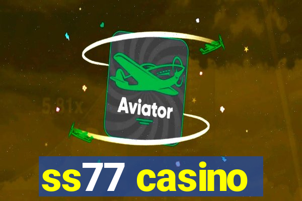 ss77 casino