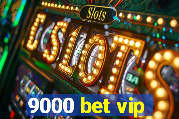 9000 bet vip