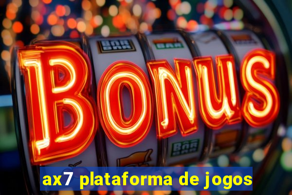 ax7 plataforma de jogos