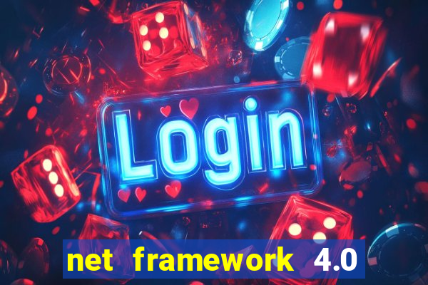 net framework 4.0 v 30319 windows 7