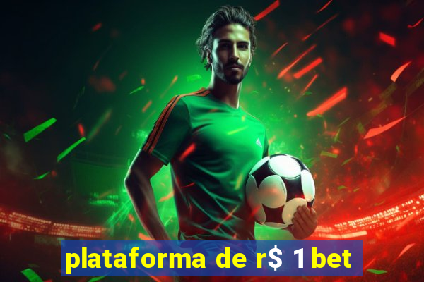 plataforma de r$ 1 bet