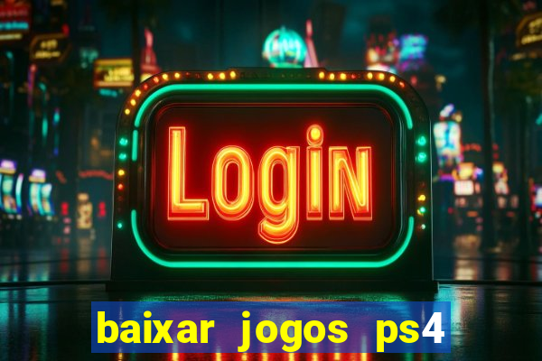 baixar jogos ps4 pkg pt-br