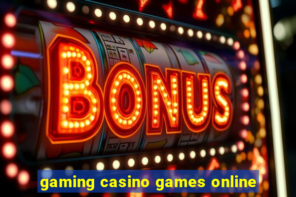 gaming casino games online