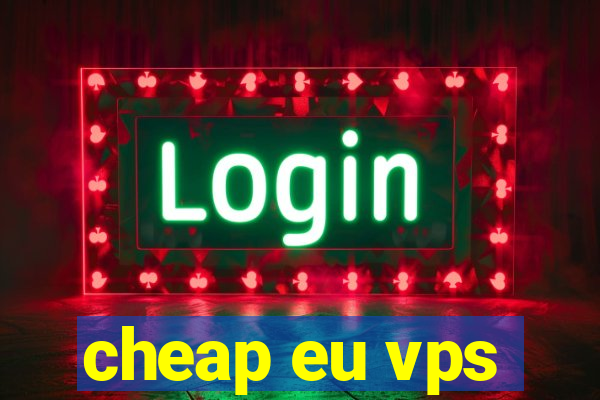 cheap eu vps