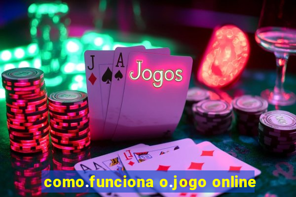 como.funciona o.jogo online