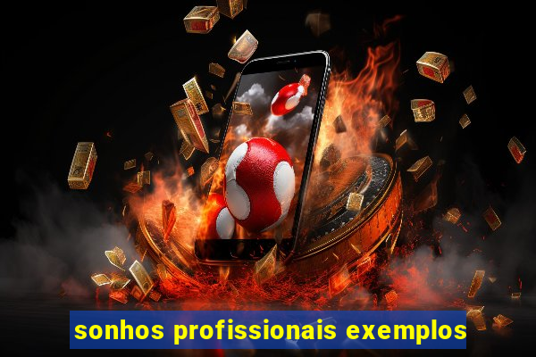 sonhos profissionais exemplos