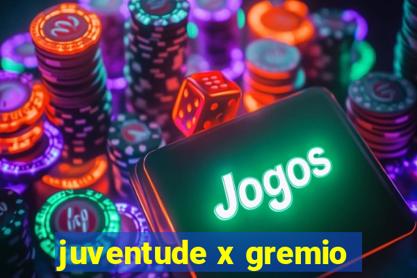 juventude x gremio