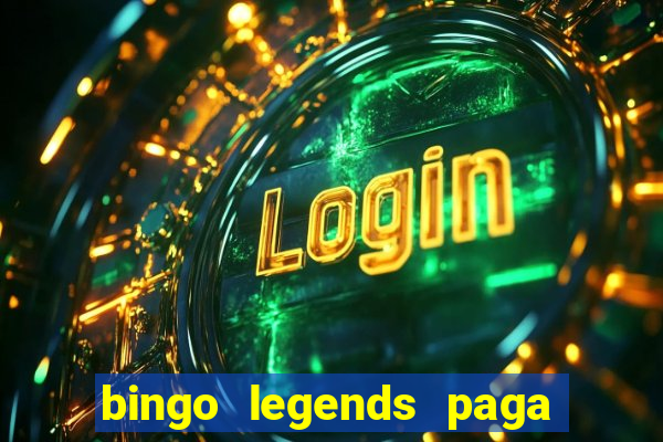 bingo legends paga de verdade