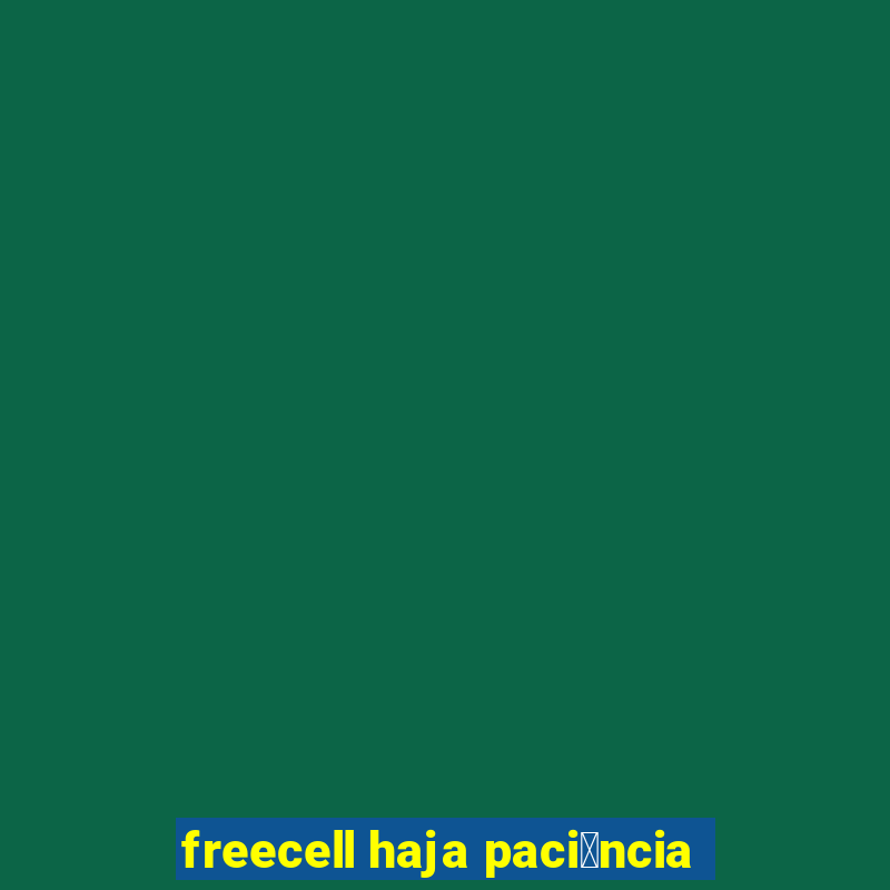 freecell haja paci锚ncia