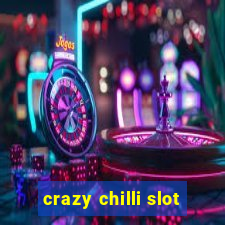 crazy chilli slot