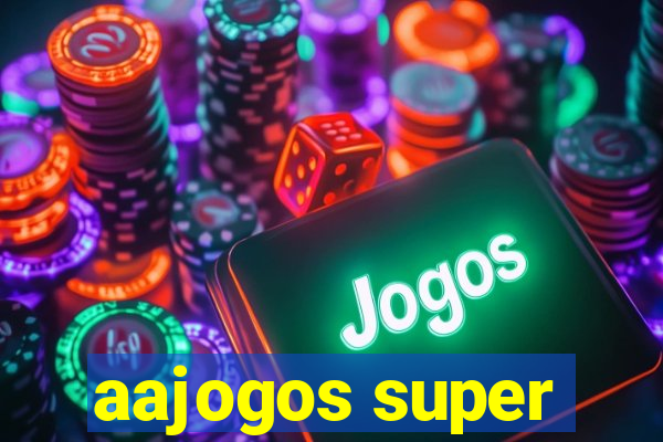 aajogos super