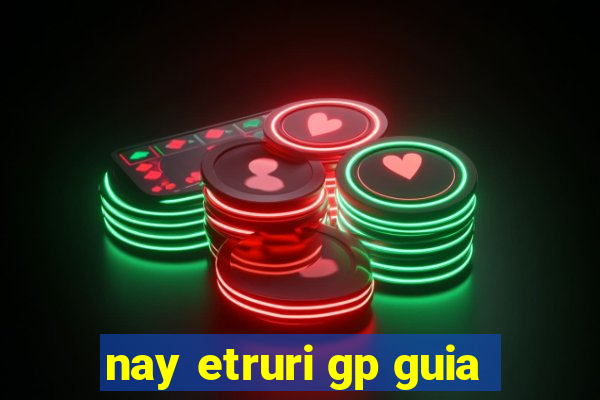 nay etruri gp guia