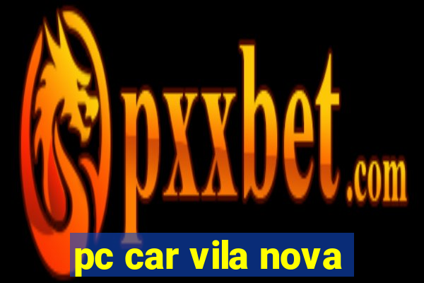 pc car vila nova