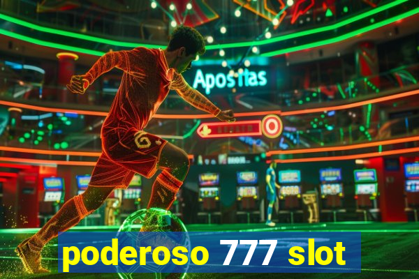 poderoso 777 slot