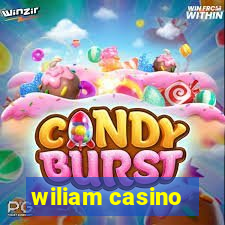 wiliam casino