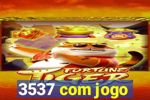 3537 com jogo