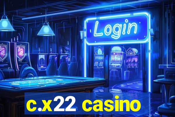 c.x22 casino