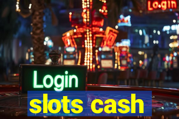 slots cash