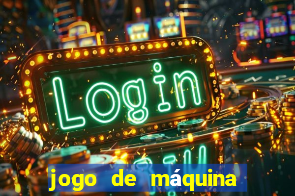 jogo de máquina ca?a níquel