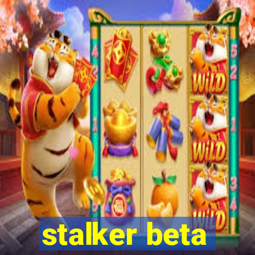 stalker beta