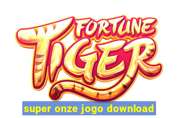 super onze jogo download