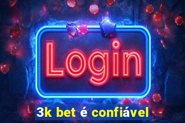 3k bet é confiável