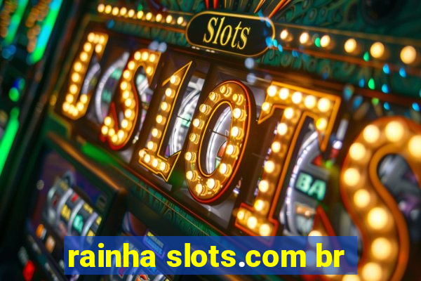 rainha slots.com br