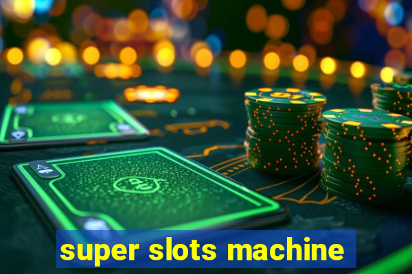 super slots machine