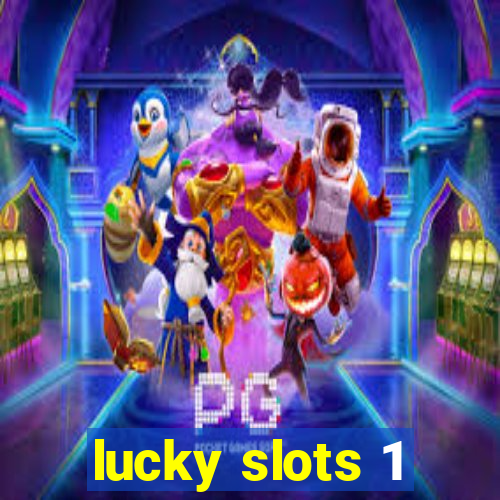 lucky slots 1