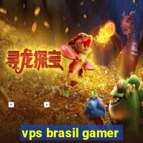 vps brasil gamer