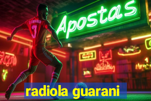 radiola guarani