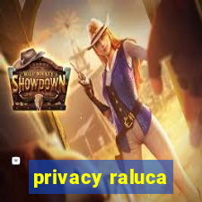 privacy raluca