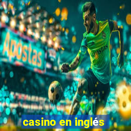 casino en inglés