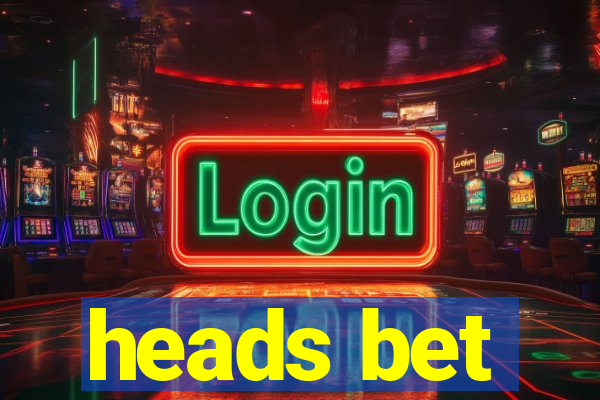 heads bet