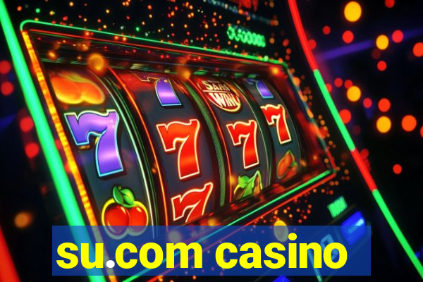 su.com casino