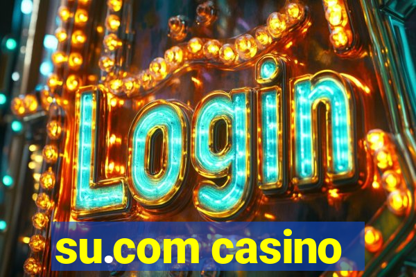 su.com casino