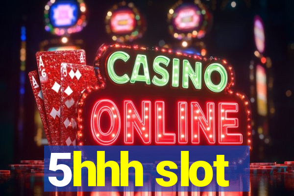 5hhh slot