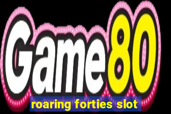 roaring forties slot