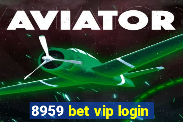 8959 bet vip login