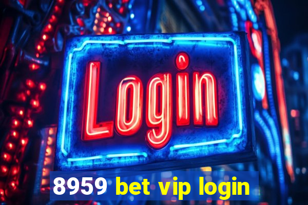 8959 bet vip login