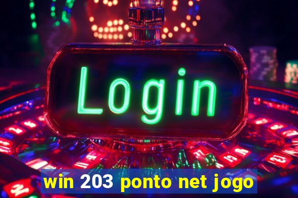 win 203 ponto net jogo