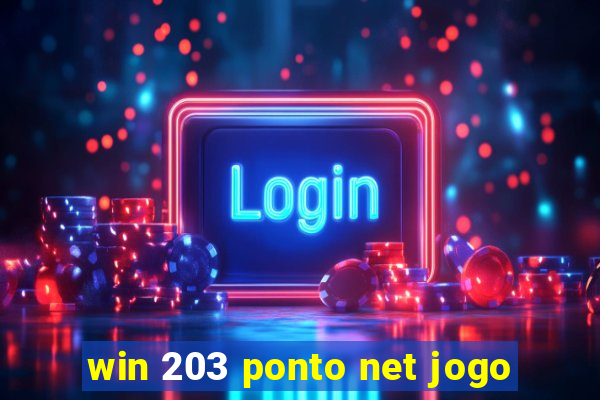 win 203 ponto net jogo