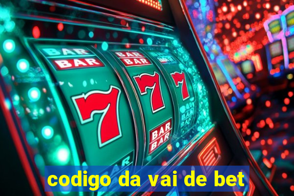 codigo da vai de bet