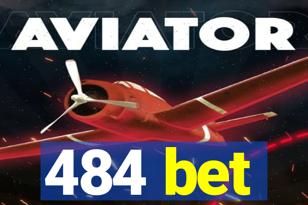 484 bet