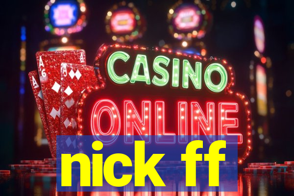 nick ff