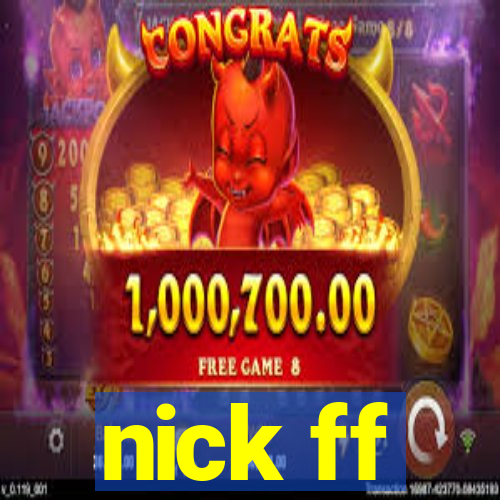 nick ff