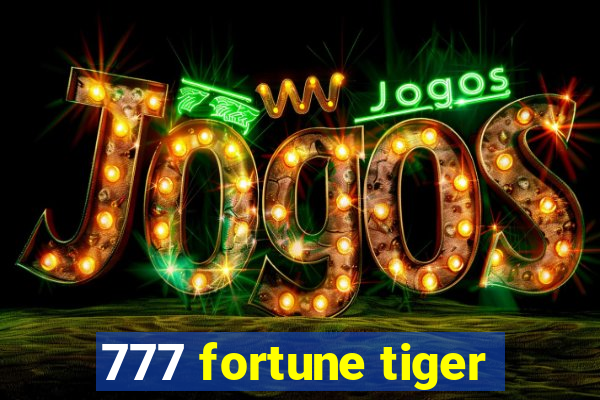 777 fortune tiger