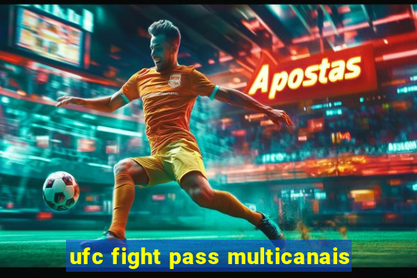 ufc fight pass multicanais