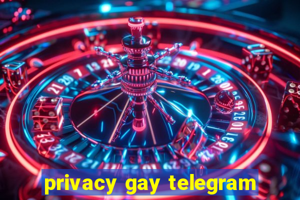 privacy gay telegram