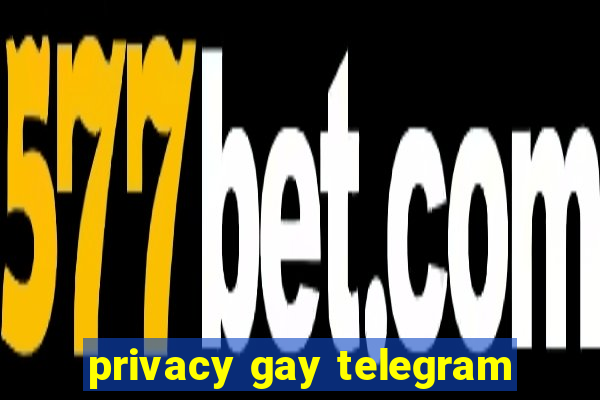 privacy gay telegram